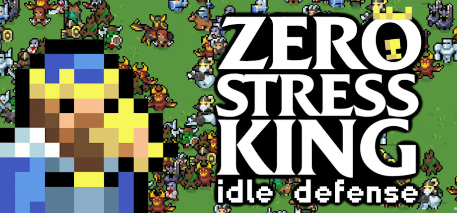 Zero Stress King: Idle Defense